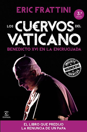 Supone ángel Pisoteando Los cuervos del Vaticano. Benedicto XVI en la encrucijada – ERIC FRATTINI